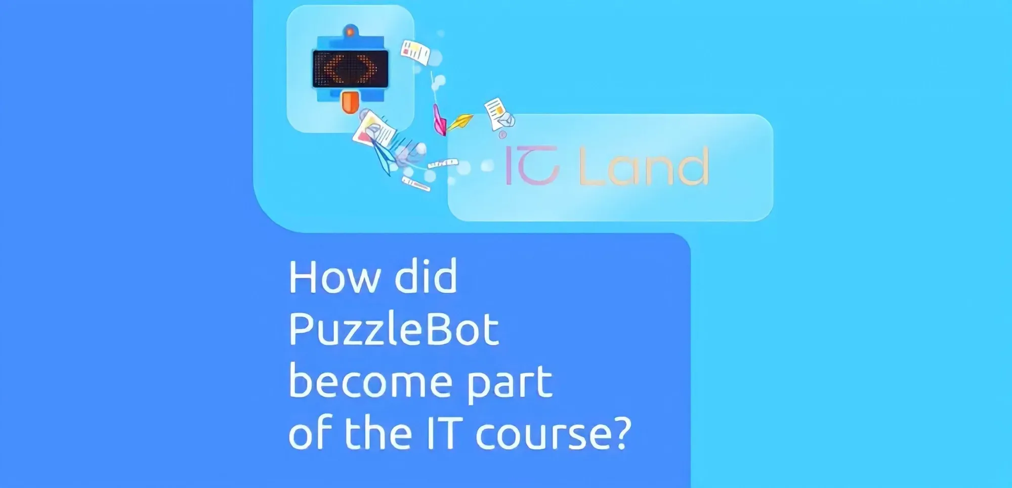 How did PuzzleBot become part of the IT course?