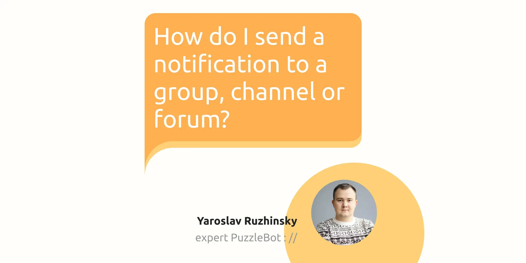 How to send a notification to a group, channel or forum?