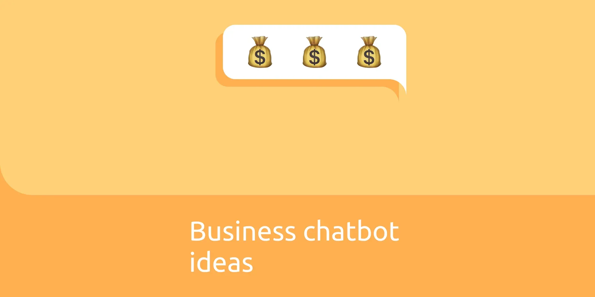 Business chatbot ideas