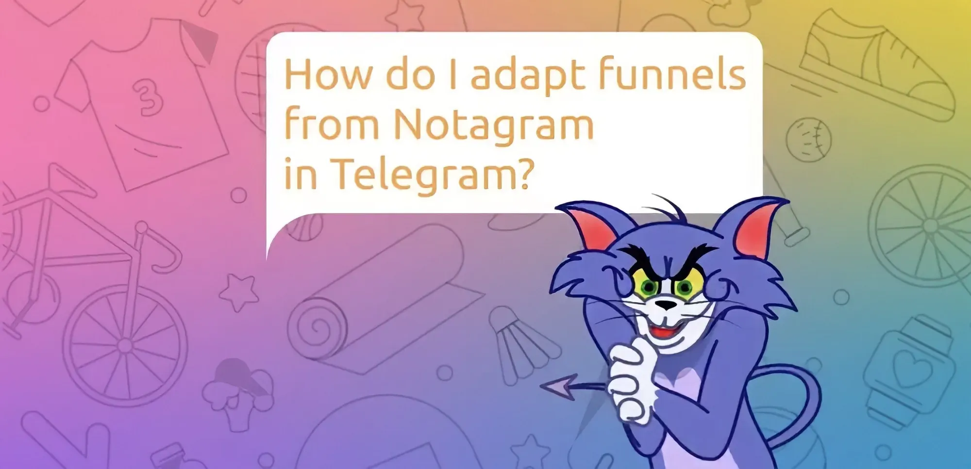 How do I adapt funnels from Notagram in Telegram?